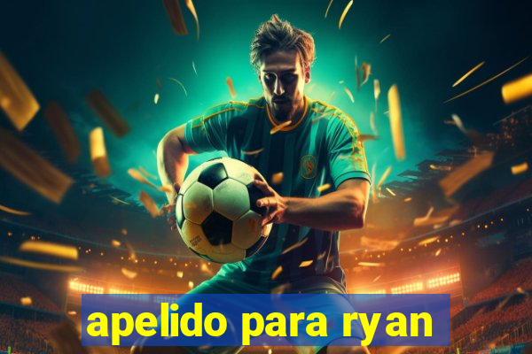 apelido para ryan